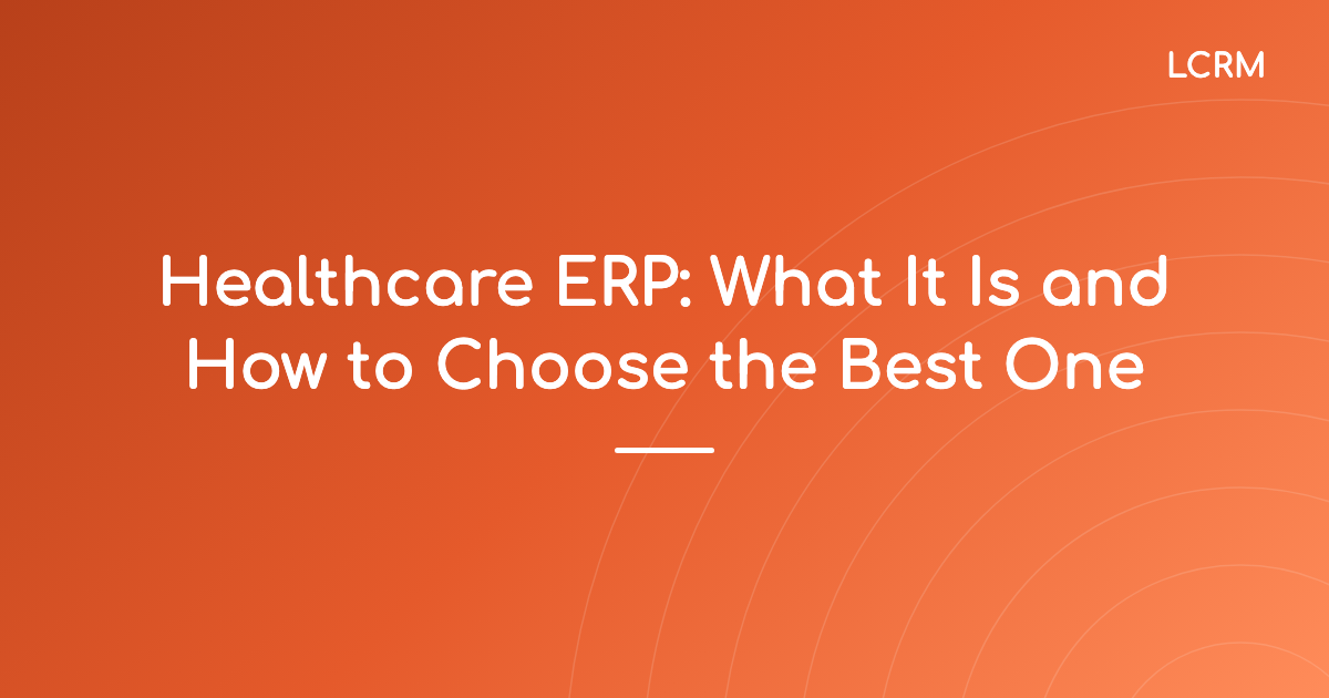 Cover image for the article "Healthcare ERP: What It Is and How to Choose the Best One"
